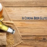 Is Corona Beer Gluten Free