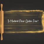 Is Mustard Flour Gluten Free