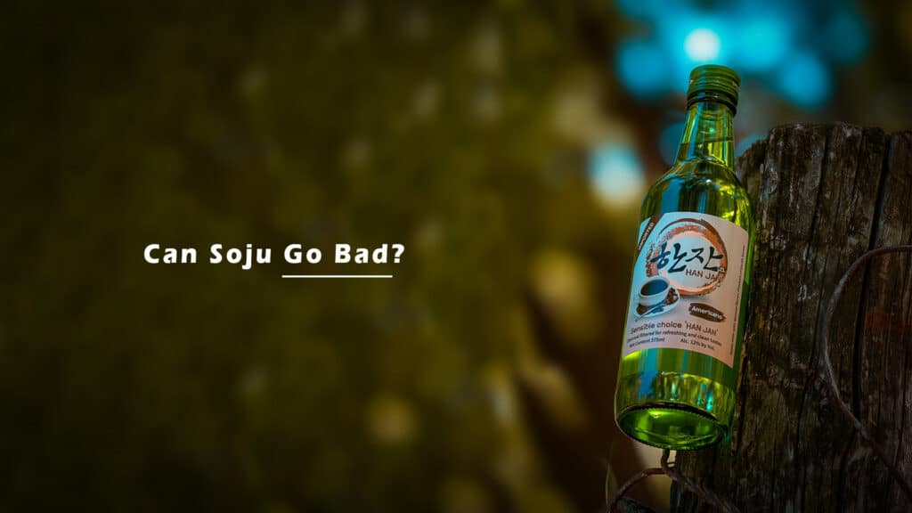 Can Soju Go Bad