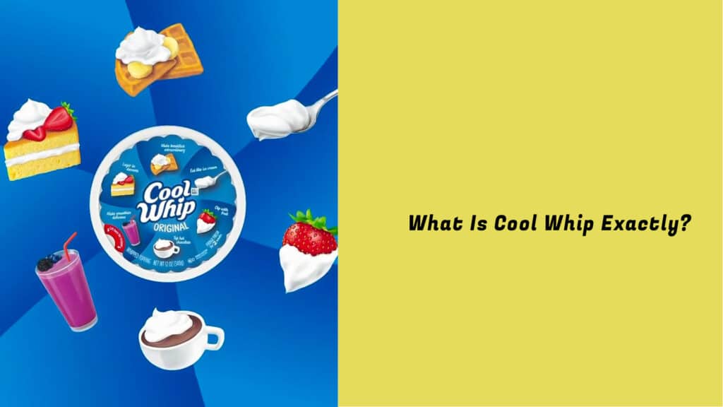 What is Cool Whip Exactly