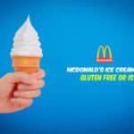 Is McDonald's Ice Cream Gluten Free