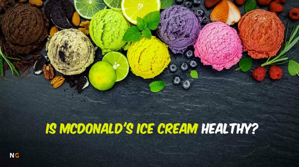Is McDonald's Ice Cream Healthy