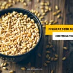Is Wheat Germ Gluten Free